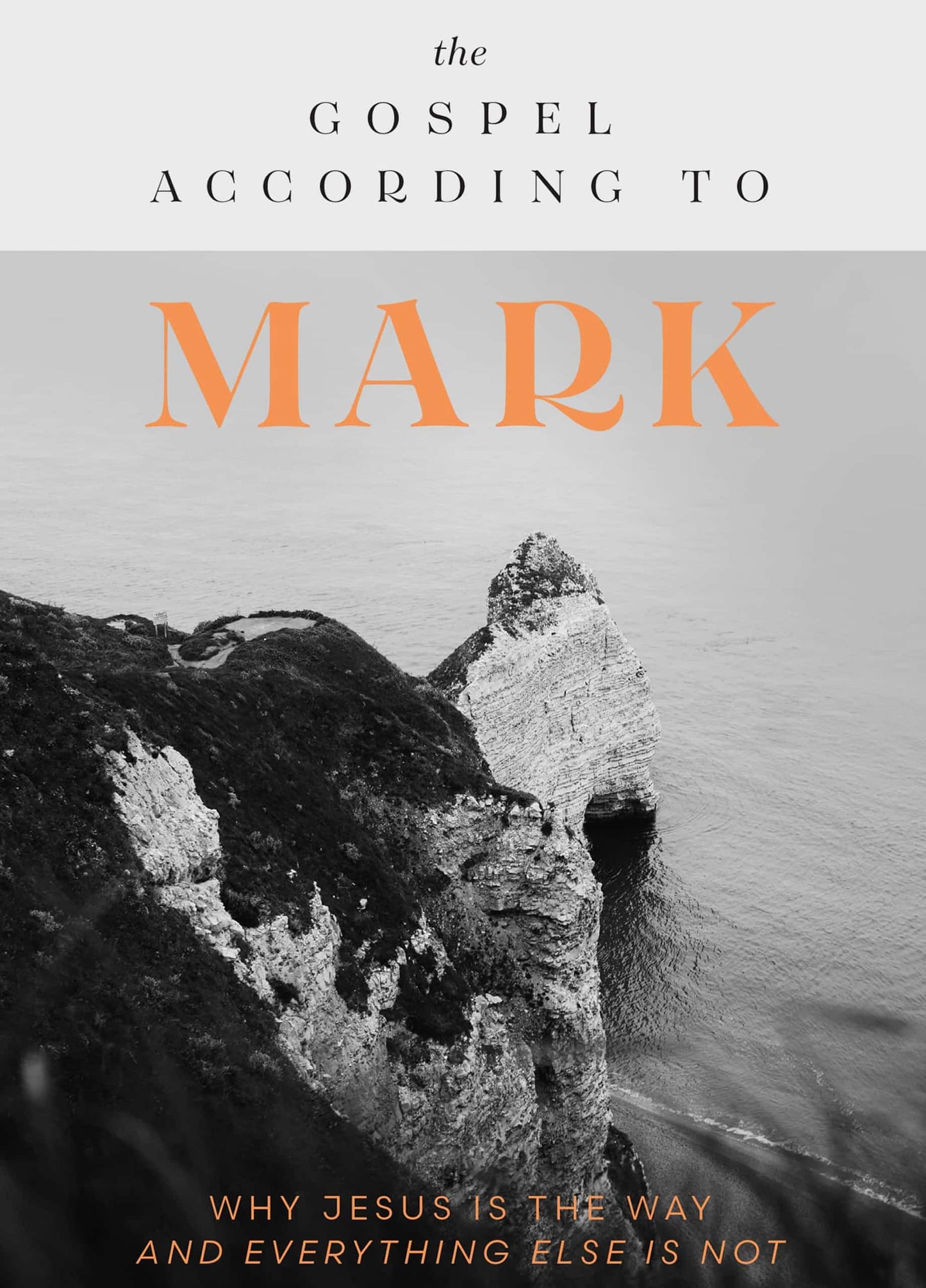 The Gospel According to Mark: An Exploration of the Life of Jesus